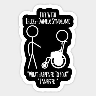 Life With Ehlers-Danlos Syndrome - I Sneezed Sticker